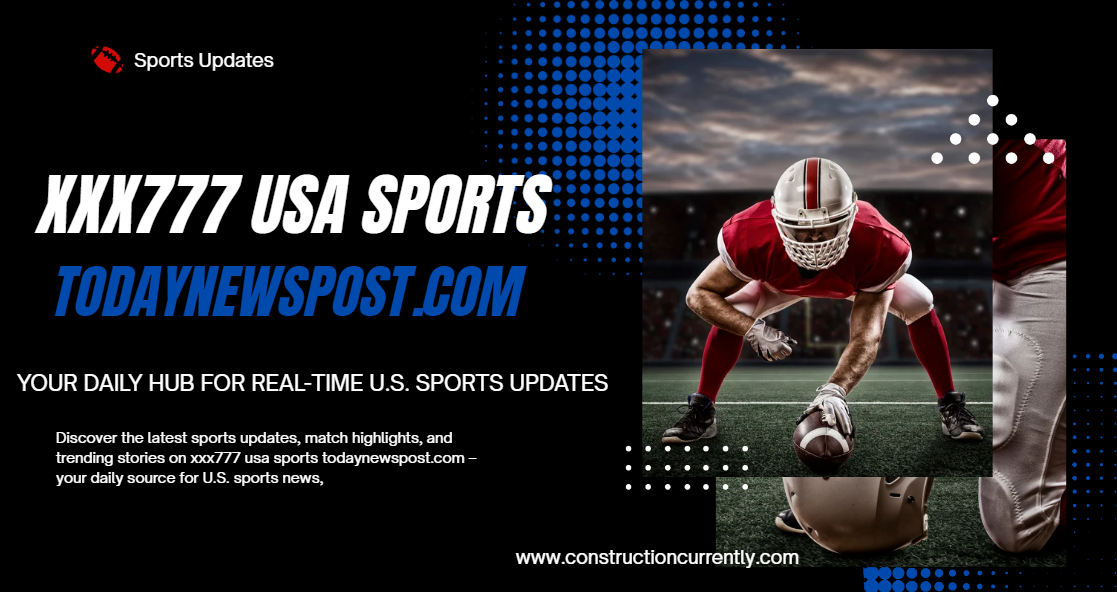 xxx777 usa sports todaynewspost.com sports news platform showing latest USA sports updates