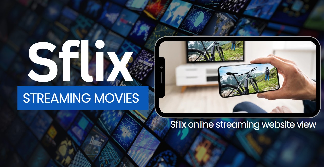 Sflix streaming movies online platform interface
