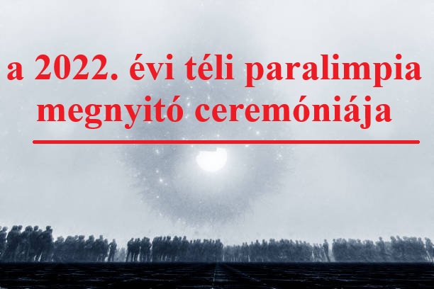 a 2022. évi téli paralimpia megnyitó ceremóniája – Inspiring Moments, Global Impact, and Lasting Legacy